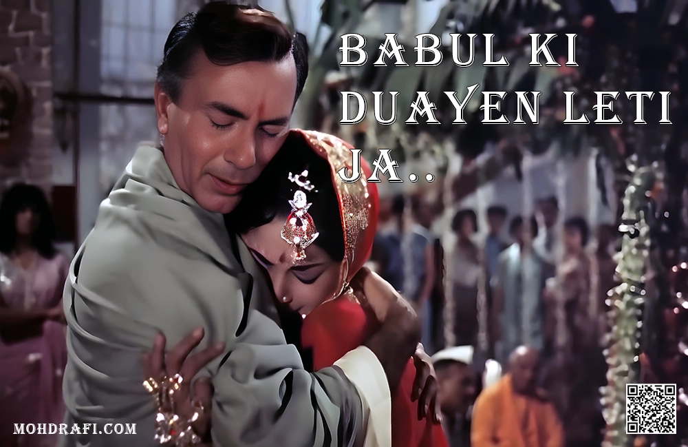 Babul Ki Duayen Leti Ja: A Heartfelt Blessing from Mohammed Rafi